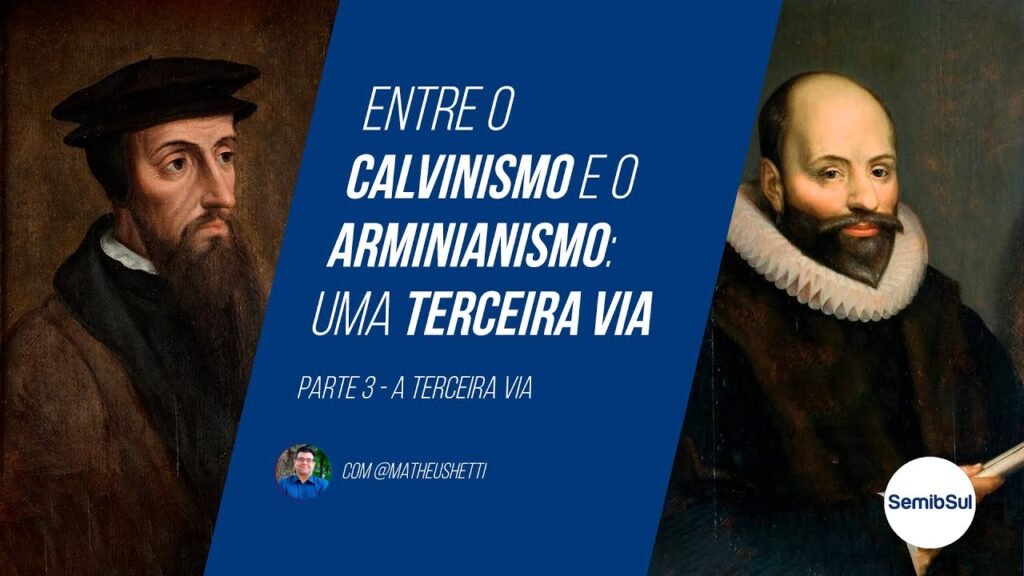 terceira via intermediaria calvinismo e arminianismo predestinacao