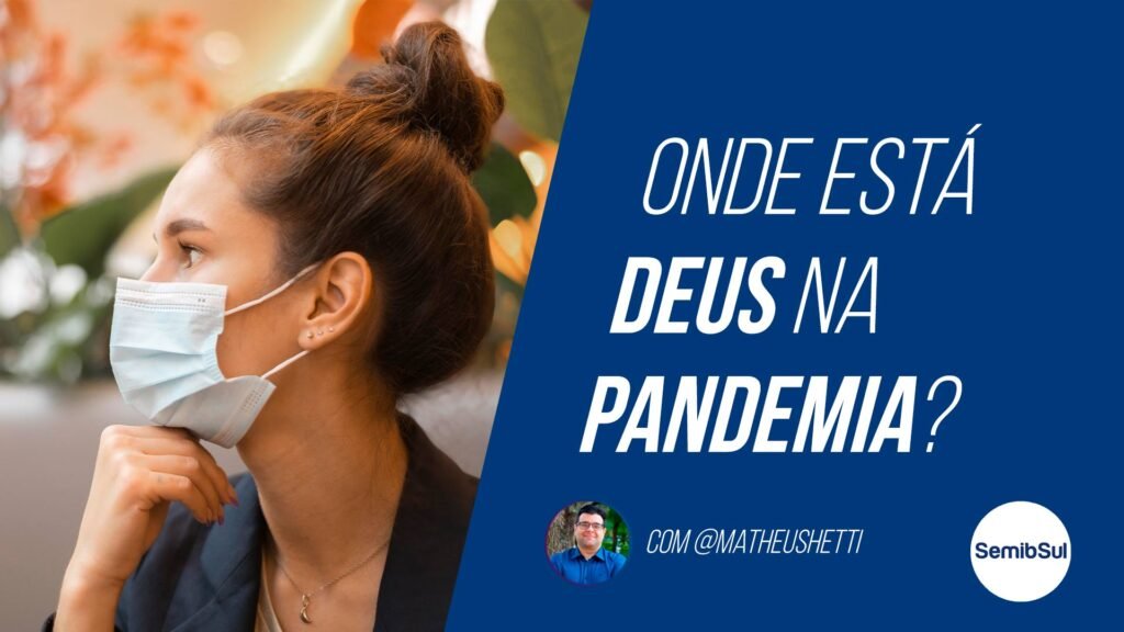 onde esta Deus na pandemia semib sul