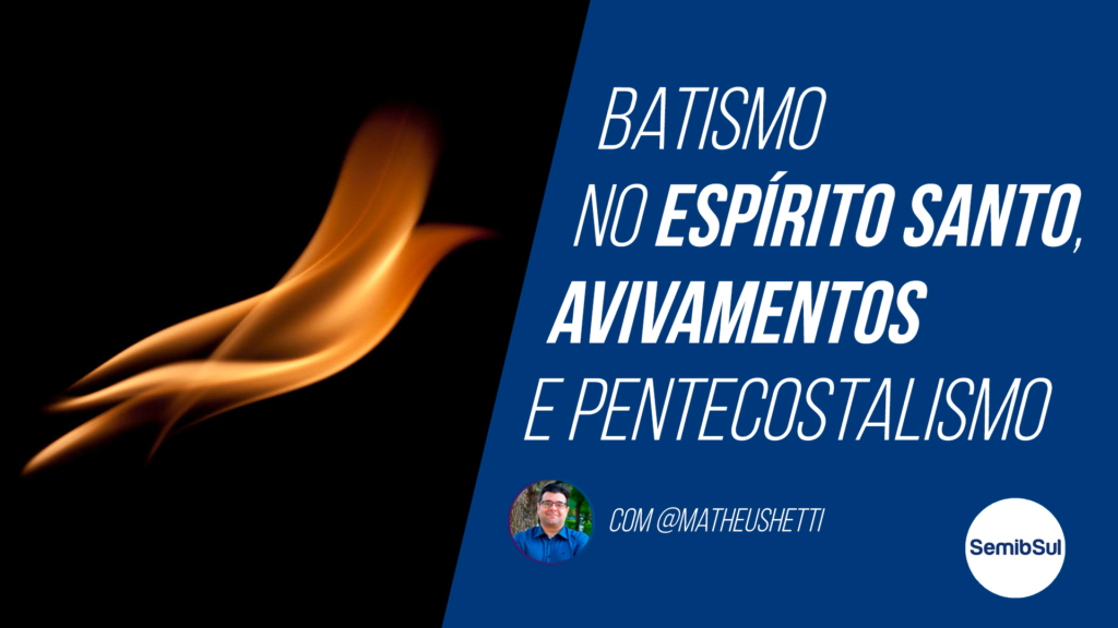 batismo no espirito santo, pentecostalismo, avivamento, dons