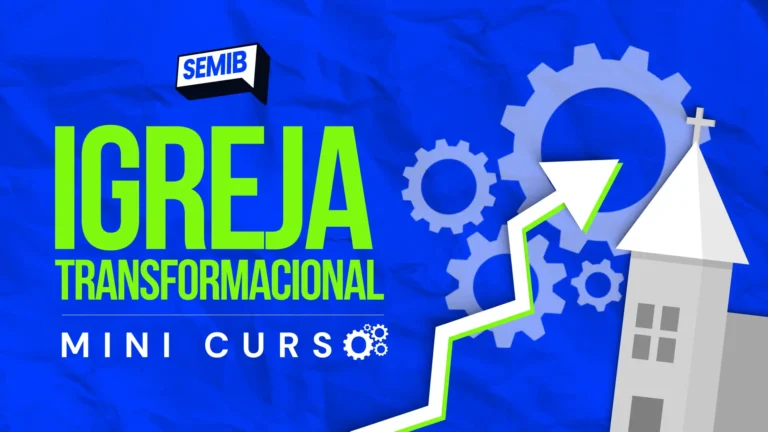Igreja Transformacional – Como criar uma igreja vibrante