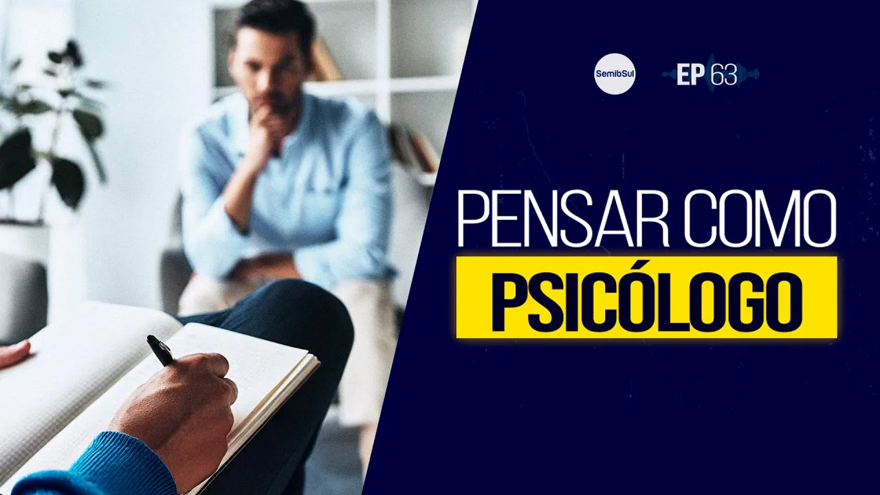 Como pensar como psicólogo (ferramentas de Terapia Cognitivo Comportamental) – Semib Podcast #63